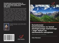 Buchcover von Świadomość konsumentów na temat ekologicznego marketingu i jego wpływ na zachowania zakupowe