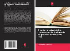 Buchcover von A cultura estratégica como fator de influência na política nuclear do Irão
