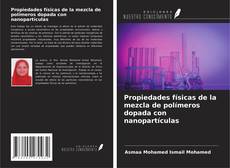 Copertina di Propiedades físicas de la mezcla de polímeros dopada con nanopartículas