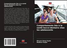 Portada del libro de Comportements liés à la santé bucco-dentaire chez les adolescents