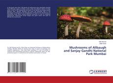 Capa do livro de Mushrooms of Alibaugh and Sanjay Gandhi National Park Mumbai 