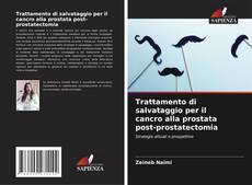Couverture de Trattamento di salvataggio per il cancro alla prostata post-prostatectomia