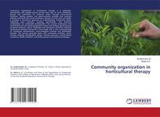 Bookcover of Community organization in horticultural therapy