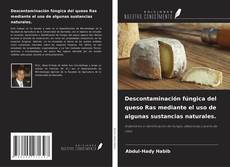 Buchcover von Descontaminación fúngica del queso Ras mediante el uso de algunas sustancias naturales.