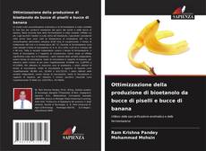 Borítókép a  Ottimizzazione della produzione di bioetanolo da bucce di piselli e bucce di banana - hoz