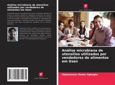 Couverture de Análise microbiana de utensílios utilizados por vendedores de alimentos em Usen