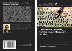 Portada del libro de Traducción (historia, tendencias, enfoques y teorías)