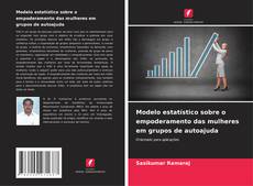 Couverture de Modelo estatístico sobre o empoderamento das mulheres em grupos de autoajuda
