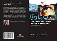 Buchcover von L'audiovisuel dans les médias numériques