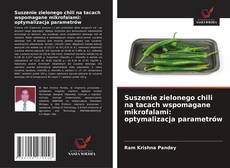 Copertina di Suszenie zielonego chili na tacach wspomagane mikrofalami: optymalizacja parametrów