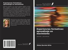 Bookcover of Experiencias formativas: aprendizaje en movimiento