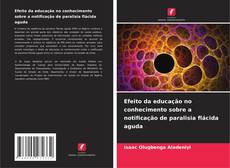 Couverture de Efeito da educação no conhecimento sobre a notificação de paralisia flácida aguda