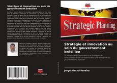 Bookcover of Stratégie et innovation au sein du gouvernement brésilien