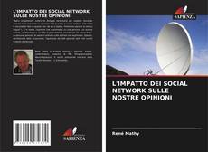 Обложка L'IMPATTO DEI SOCIAL NETWORK SULLE NOSTRE OPINIONI
