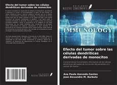 Copertina di Efecto del tumor sobre las células dendríticas derivadas de monocitos