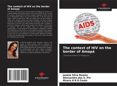 Buchcover von The context of HIV on the border of Amapá