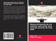 Couverture de Desenvolvimento de um sistema antirroubo para veículos através da rede GSM