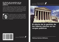 El efecto de la gestión de los líderes electos en los cargos públicos的封面