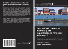 Bookcover of Gestión del comercio mundial y las exportaciones Finanzas - Volumen II