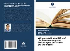 Buchcover von Wirksamkeit von IBA auf die Bewurzelung von Stecklingen der Stern-Stachelbeere