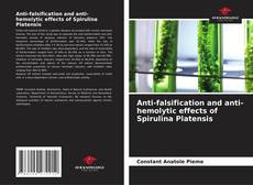 Bookcover of Anti-falsification and anti-hemolytic effects of Spirulina Platensis