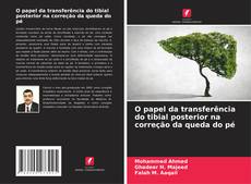 O papel da transferência do tibial posterior na correção da queda do pé的封面