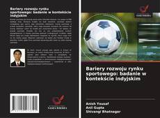 Bariery rozwoju rynku sportowego: badanie w kontekście indyjskim kitap kapağı