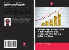 Buchcover von Governança corporativa e desempenho das empresas listadas em bolsa no Gana