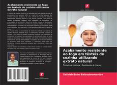 Borítókép a  Acabamento resistente ao fogo em têxteis de cozinha utilizando extrato natural - hoz