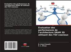 Copertina di Évaluation des performances de l'architecture SRAM 3D utilisant des TSV coaxiaux