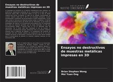 Couverture de Ensayos no destructivos de muestras metálicas impresas en 3D
