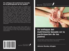 Buchcover von Un enfoque del matrimonio basado en la participación de los padres