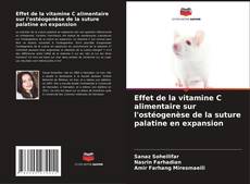Effet de la vitamine C alimentaire sur l'ostéogenèse de la suture palatine en expansion kitap kapağı