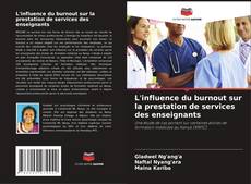 Couverture de L'influence du burnout sur la prestation de services des enseignants