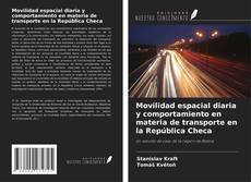 Buchcover von Movilidad espacial diaria y comportamiento en materia de transporte en la República Checa