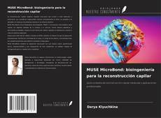 Couverture de MUSE MicroBond: bioingeniería para la reconstrucción capilar
