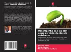 Portada del libro de Desempenho da soja com o uso de várias fontes de nutrientes
