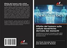 Effetto del tumore sulle cellule dendritiche derivate dai monociti的封面