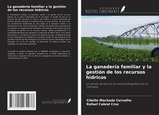 Copertina di La ganadería familiar y la gestión de los recursos hídricos