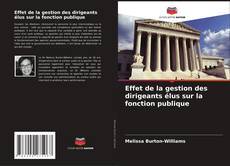 Effet de la gestion des dirigeants élus sur la fonction publique kitap kapağı