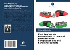 Buchcover von Eine Analyse der unternehmerischen und geschäftlichen Fähigkeiten und des Schulungsbedarfs