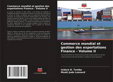 Portada del libro de Commerce mondial et gestion des exportations Finance - Volume II