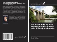 Bookcover of Una visita turística a los monumentos técnicos del siglo XIX en Gran Bretaña