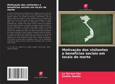 Bookcover of Motivação dos visitantes e benefícios sociais em locais de morte
