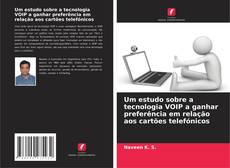 Um estudo sobre a tecnologia VOIP a ganhar preferência em relação aos cartões telefónicos的封面