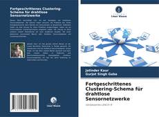 Copertina di Fortgeschrittenes Clustering-Schema für drahtlose Sensornetzwerke
