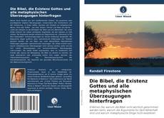 Copertina di Die Bibel, die Existenz Gottes und alle metaphysischen Überzeugungen hinterfragen
