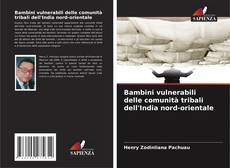Bookcover of Bambini vulnerabili delle comunità tribali dell'India nord-orientale
