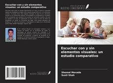 Escuchar con y sin elementos visuales: un estudio comparativo kitap kapağı