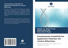 Copertina di Chromosomale Instabilität bei ägyptischen Patienten mit urinärer Bilharziose